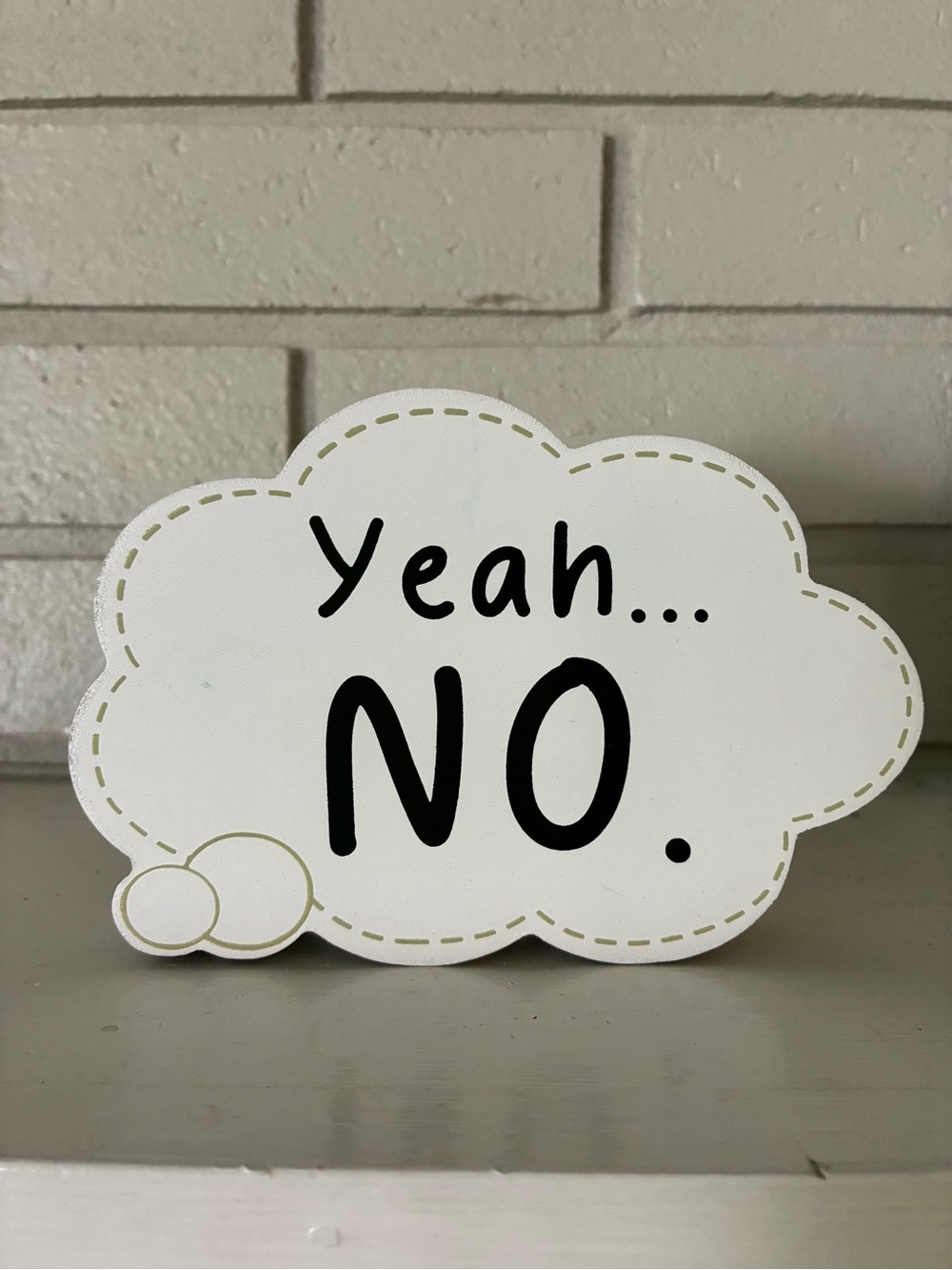 “Yeah... NO” Decorative Decor Sign - Minor Callouts